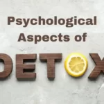 Psychological Aspects of Detox