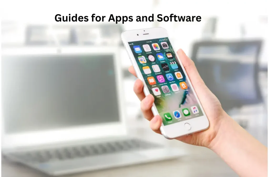 Guides for Apps and Software