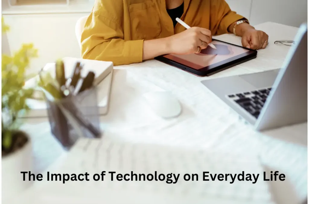 Impact of Technology on Everyday Life