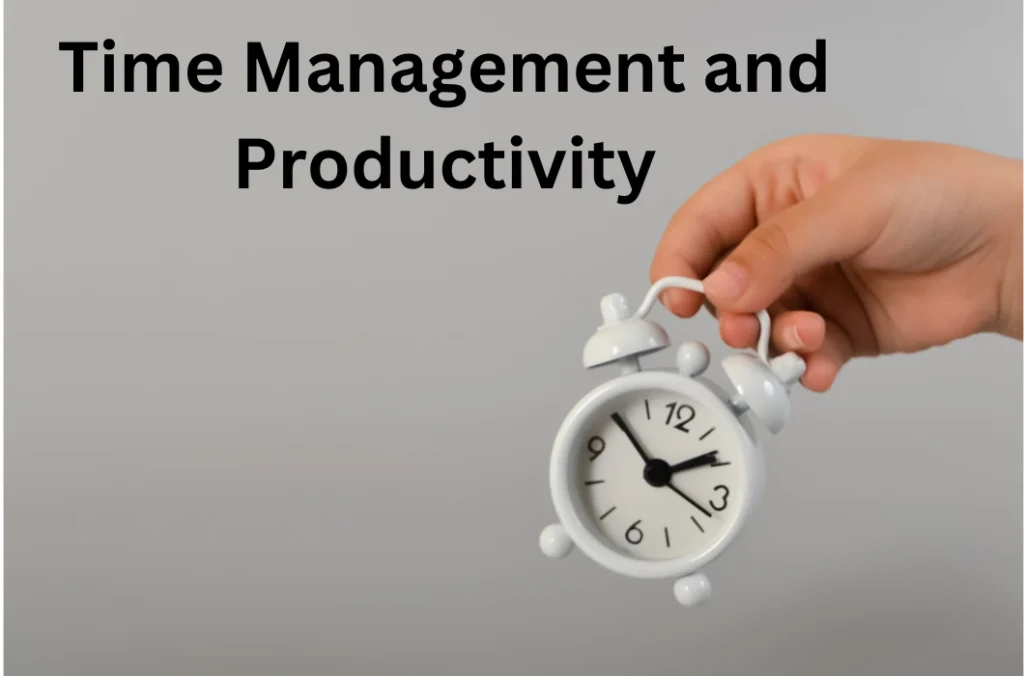 Time Management and Productivity