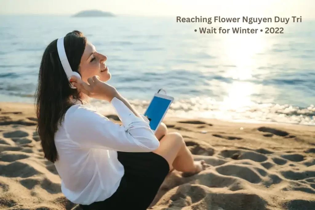 Reaching Flower Nguyen Duy Tri • Wait for Winter • 2022 Reaching Flower Nguyen Duy Tri • Wait for Winter • 2022 (1)