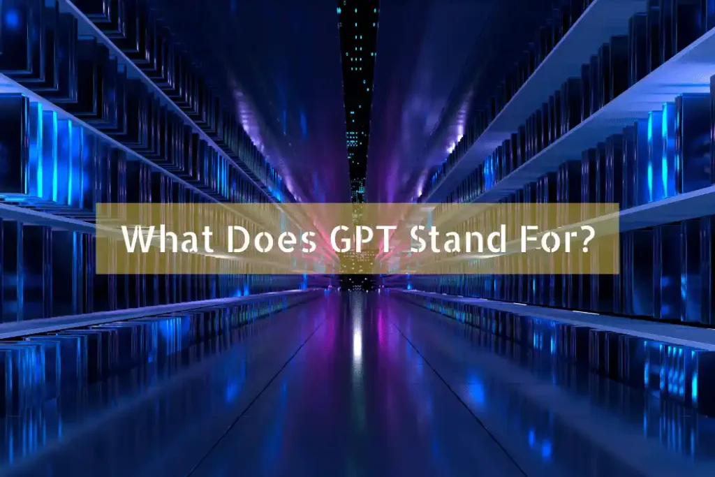 What Does GPT Stand For